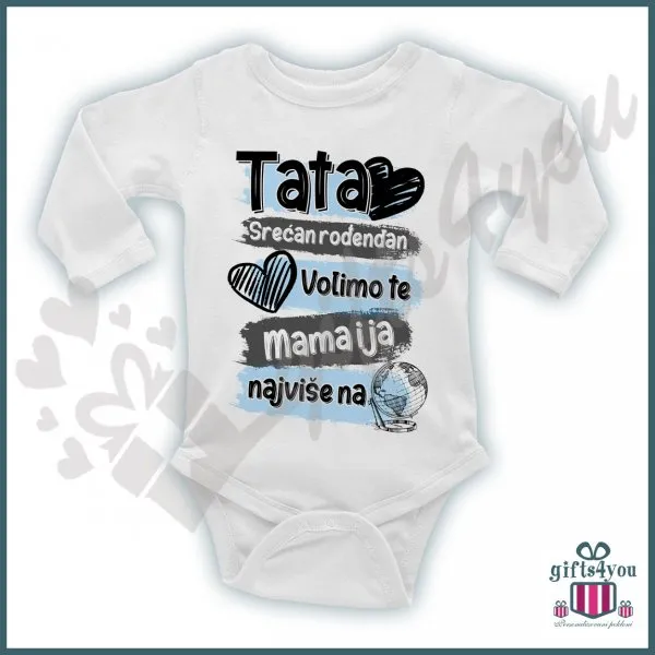 Tata srećan rodjendan volimo te mama i ja bodić