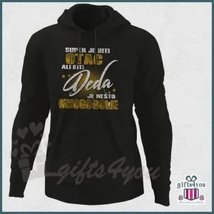 Super je biti otac ali biti deda je bolje dukserica Super je biti otac ali biti deda je bolje dukserica